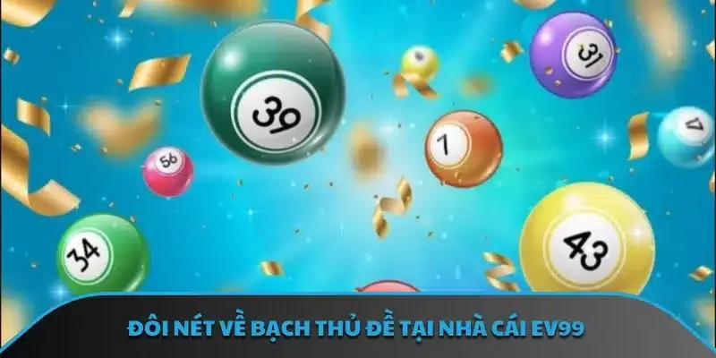 Đôi nét về bạch thủ đề tại nhà cái EV99