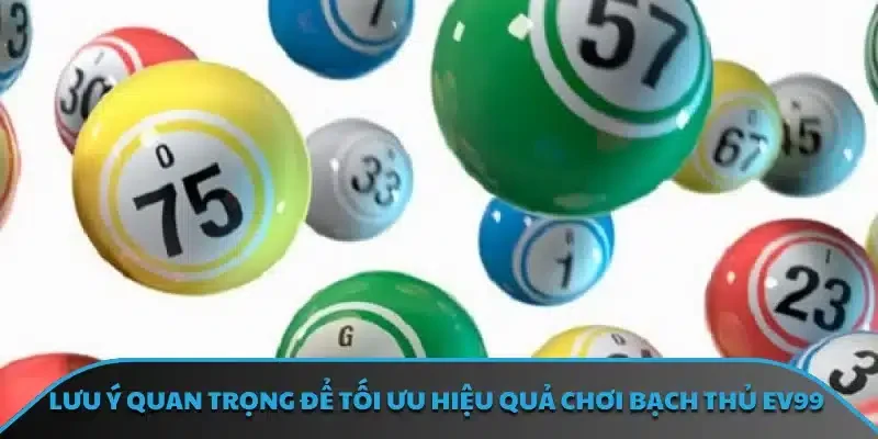 Tips hay tạo nên thành công khi chơi bạch thủ EV99