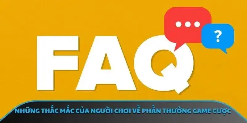 Những thắc mắc của người chơi về phần thưởng game cược