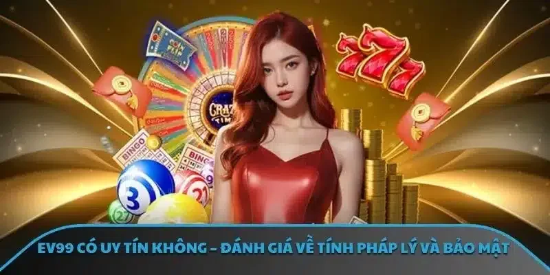EV99 Có Uy Tín Không