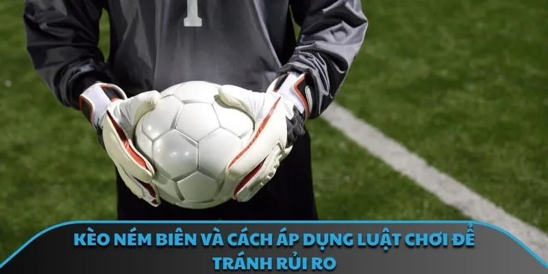 kèo ném biên