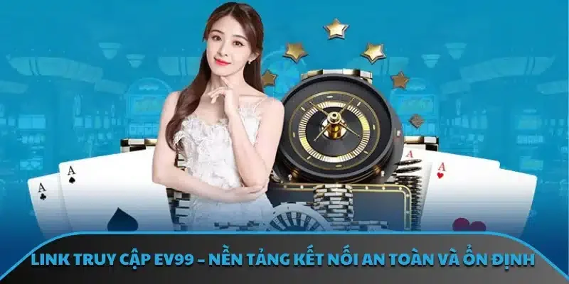 Link Truy Cập EV99