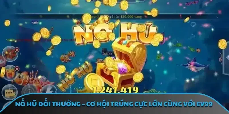 Nổ Hũ Đổi Thưởng